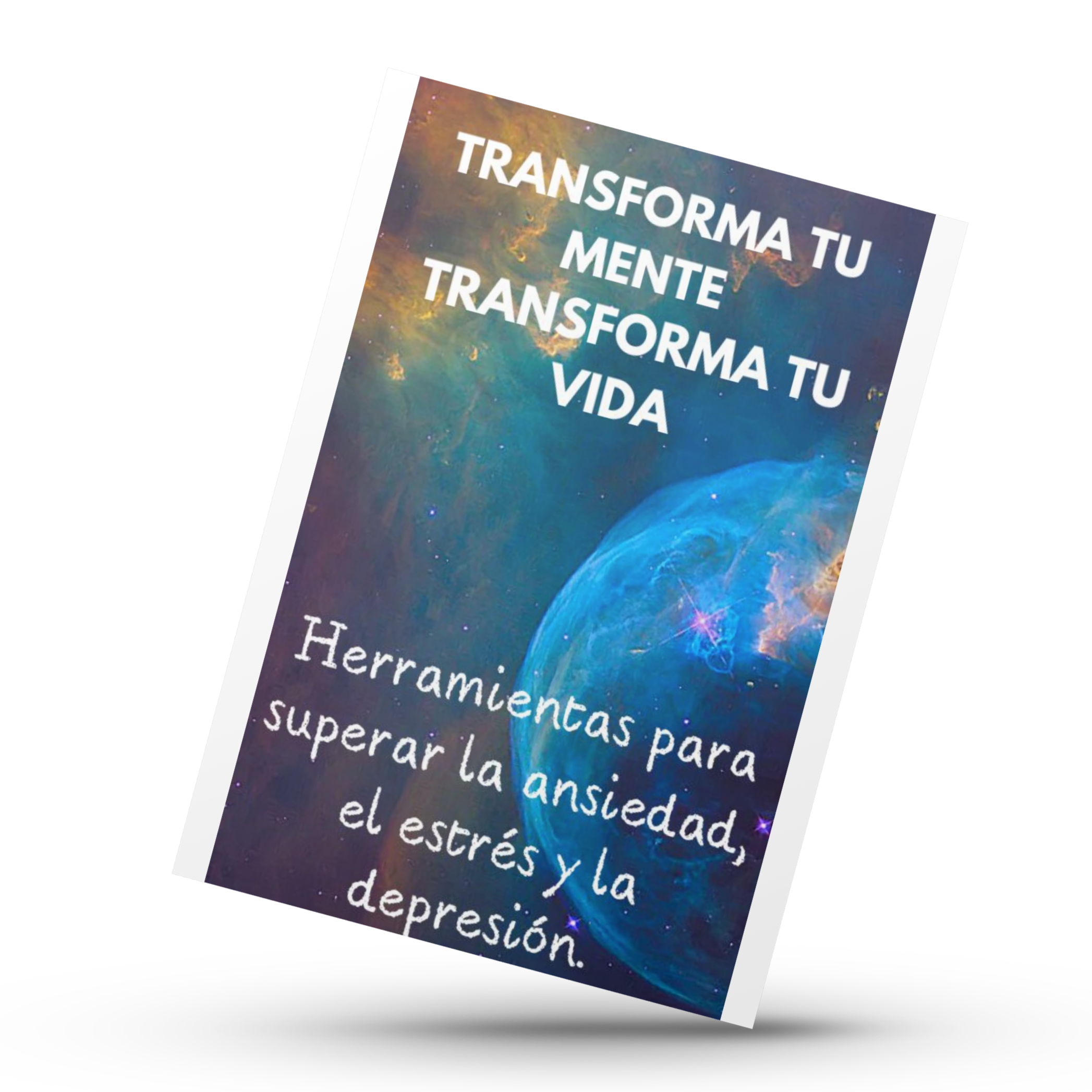 Transforma tu Mente, Transforma tu Vida